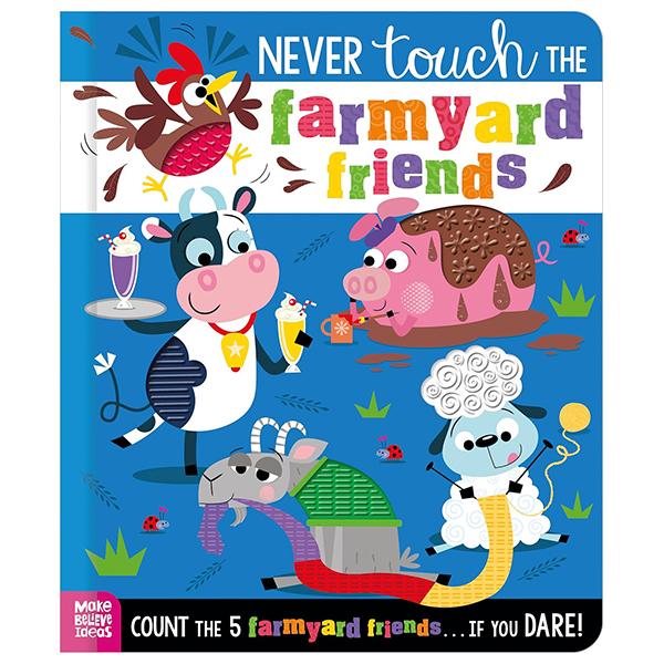 Sách ngoại văn: Never Touch Never Touch The Farmyard Friends
