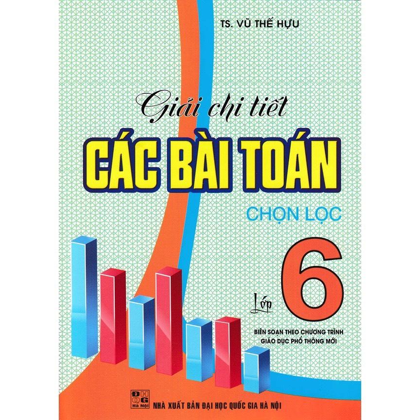 Sách - Giải chi tiết các bài toán chọn lọc lớp 6