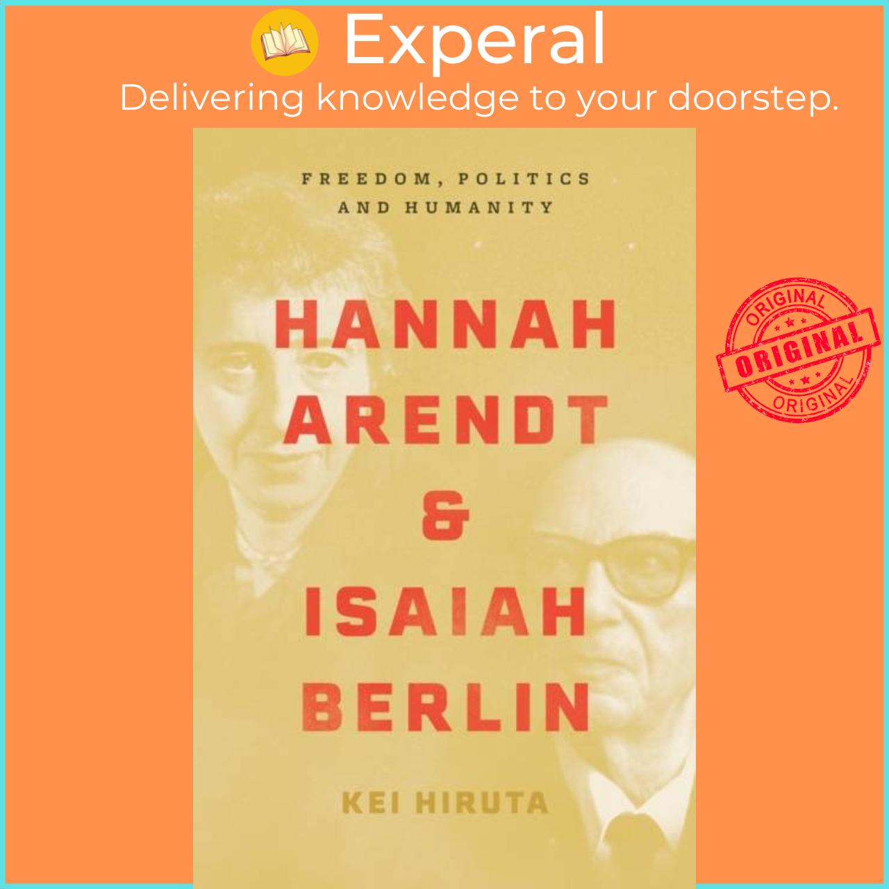 Sách - Hannah Arendt and Isaiah Berlin - Freedom, Politics and Humanity by Kei Hiruta (UK edition, hardcover)