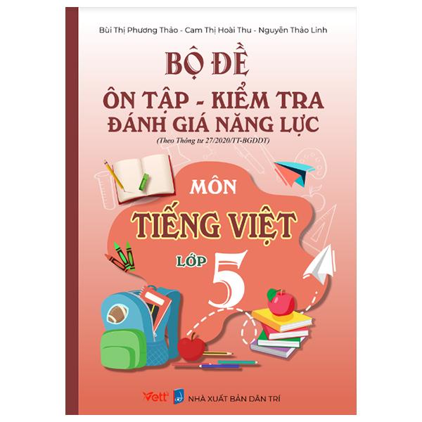 Bộ Đề Ôn Tập - Kiểm Tra Đánh Giá Năng Lực Môn Tiếng Việt Lớp 5