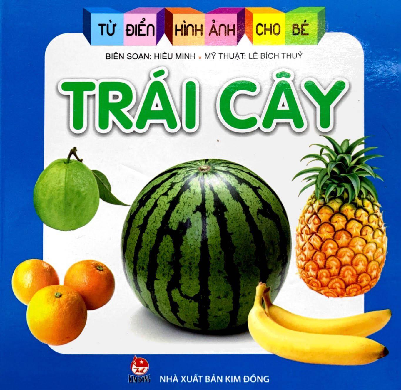 Từ Điển Hình Ảnh Cho Bé: Trái Cây (Tái Bản 2019)