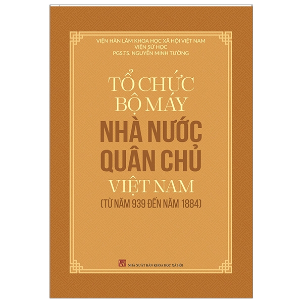 Tổ Chức Bộ Máy Nhà Nước Quân Chủ Việt Nam Từ Năm 939 Đến Năm 1884