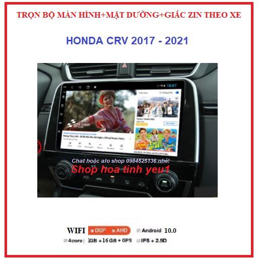 TẶNG PM VIETMAP S1.Bộ màn hình cho xe HONDA CRV đời 2017-2021 GỒM màn androi+mặt dưỡng+ giắc zin,sử dụng Tiếng Việt.