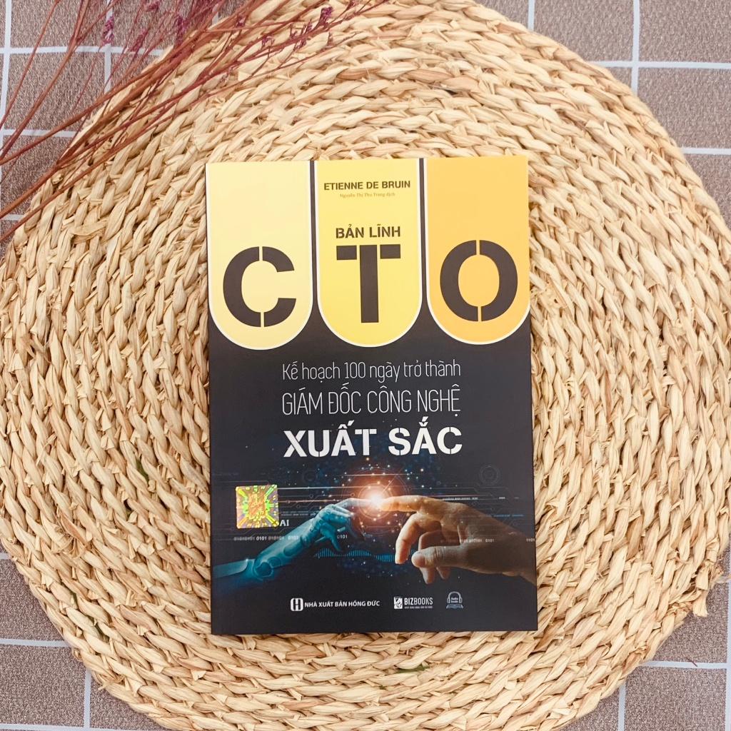Bản Lĩnh CTO: Kế Hoạch 100 Ngày Trở Thành Giám Đốc Công Nghệ Xuất Sắc - Kiến Tạo CTO  - Bản Quyền