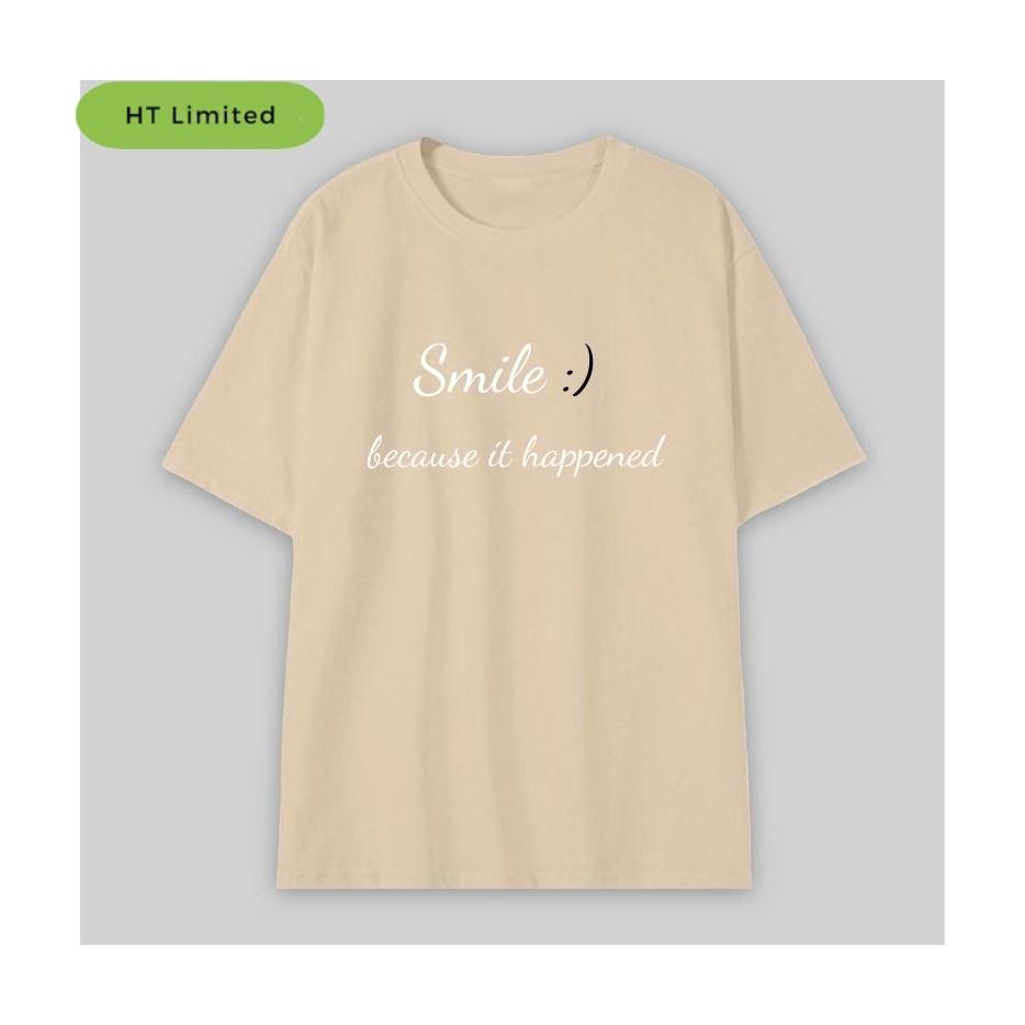 Áo thun thiết kế Unisex Quote Smile, Cotton Cao Cấp 100%