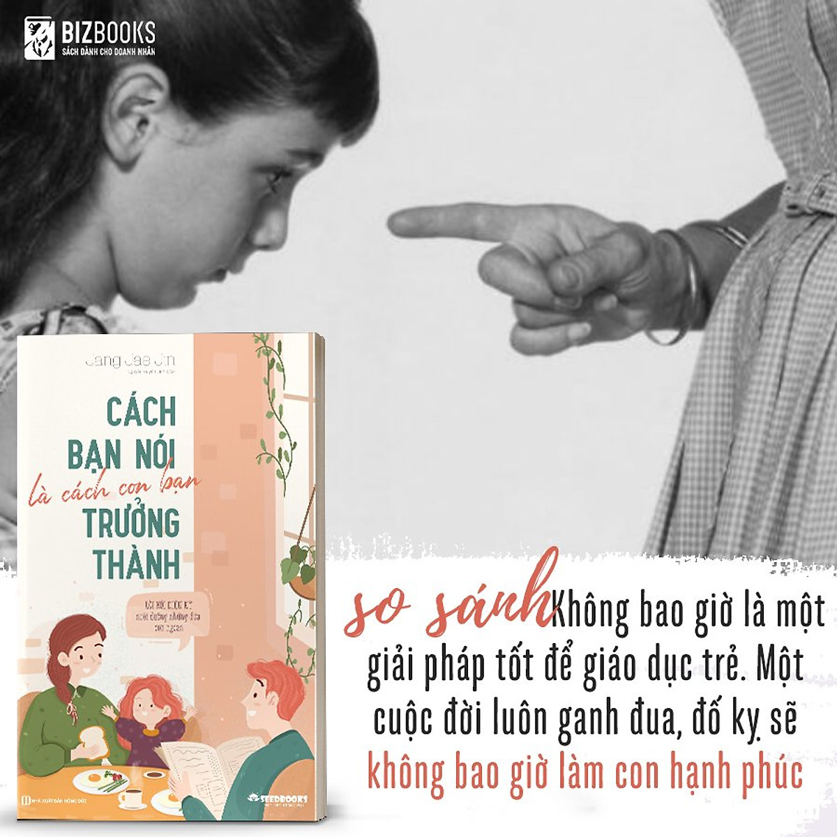 Sách Cách Bạn Nói Là Cách Con Bạn Trưởng Thành – Lời Nói Diệu Kỳ Nuôi Dưỡng Những Đứa Con Ngoan - MinhAnBooks