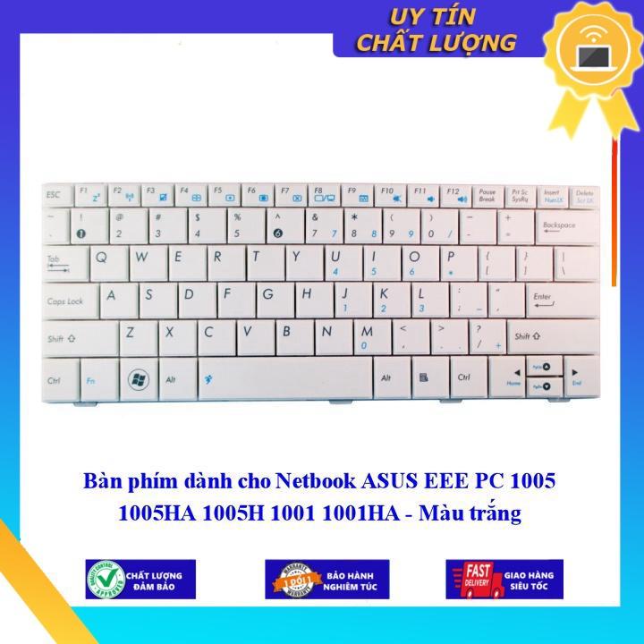 Bàn phím dùng cho Netbook ASUS EEE PC 1005 1005HA 1005H 1001 1001HA - Màu trắng - Phím Zin - Hàng chính hãng MIKEY595