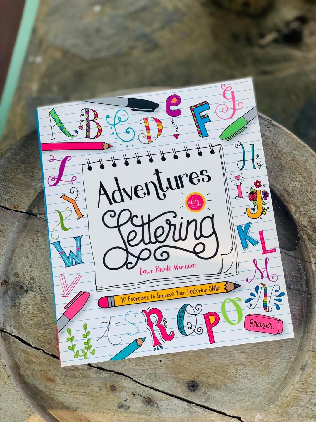 Adventures in Lettering : 40 exercises &amp; projects to master your hand-lettering skills