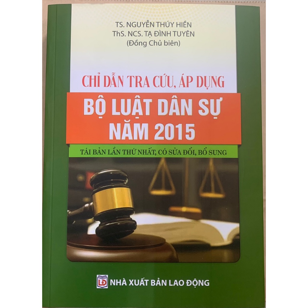 CHỈ DẪN TRA CỨU, ÁP DỤNG BỘ LUẬT DÂN SỰ NĂM 2015 (Tái bản lần 1 có sửa chữa, bổ sung)