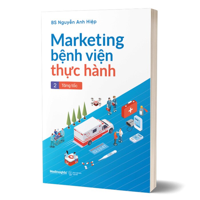 Marketing Bệnh Viện Thực Hành - Tập 2 Tăng Tốc