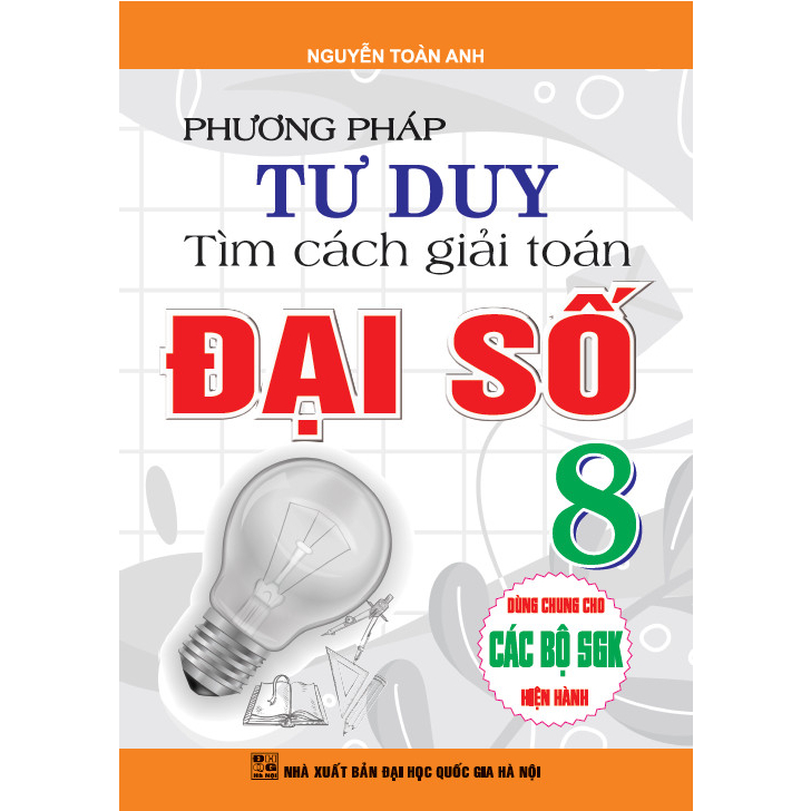 Sách - Combo Phương Pháp Tư Duy Tìm Cách Giải Toán Đại Số và Hình Học Lớp 8
