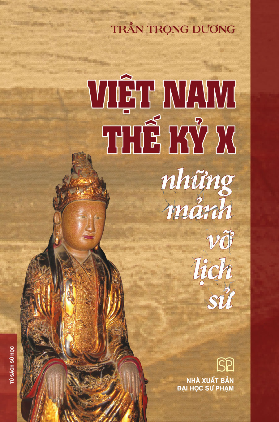 Việt Nam Thế Kỷ X Những Mảnh Vỡ Lịch Sử (Bìa Cứng)