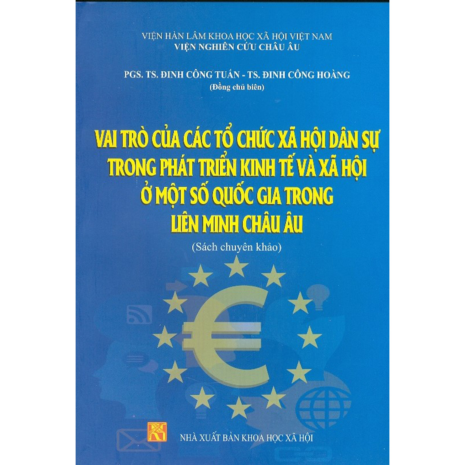 Vai Trò Của Các Tổ Chức Xã Hội Dân Sự Trong Phát Triển Kinh Tế Và Xã Hội Ở Một Số Quốc Gia Trong Liên Minh Châu Âu (Sách Chuyên Khảo)