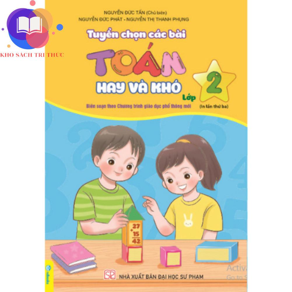 Hình ảnh Sách - Tuyển Chọn Các Bài Toán Hay Và Khó - Lớp 2 (Biên soạn theo chương trình GDPT mới)