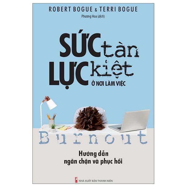 Sức Tàn Lực Kiệt Ở Nơi Làm Việc – Hướng Dẫn Ngăn Chặn Và Phục Hồi