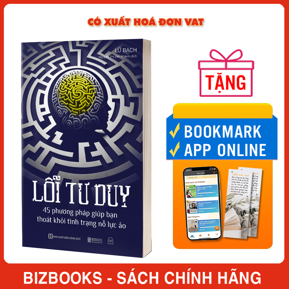 Lỗi tư duy: 45 phương pháp giúp bạn thoát khỏi tình trạng nỗ lực ảo