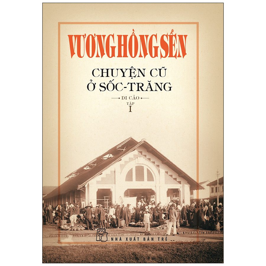 Sách Chuyện Cũ Ở Sốc-Trăng - Tập 1