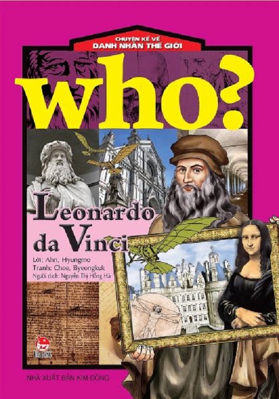 Who? Chuyện kể về danh nhân thế giới - Leonardo Da Vinci