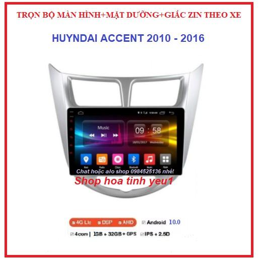 MÀN HÌNH MẶT DƯỠNG CHO XE HUYNDAI ACCENT – màn dvd androi theo xe ACCENT 2017-2020 kèm GIẮC ZIN có HỔ TRỢ LẮP ĐẶT