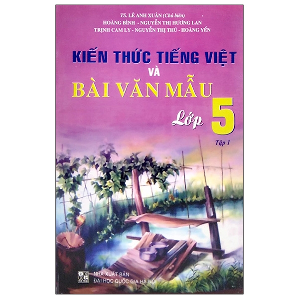 Kiến Thức Tiếng Việt Và Bài Văn Mẫu Lớp 5 - Tập 1 (2020)