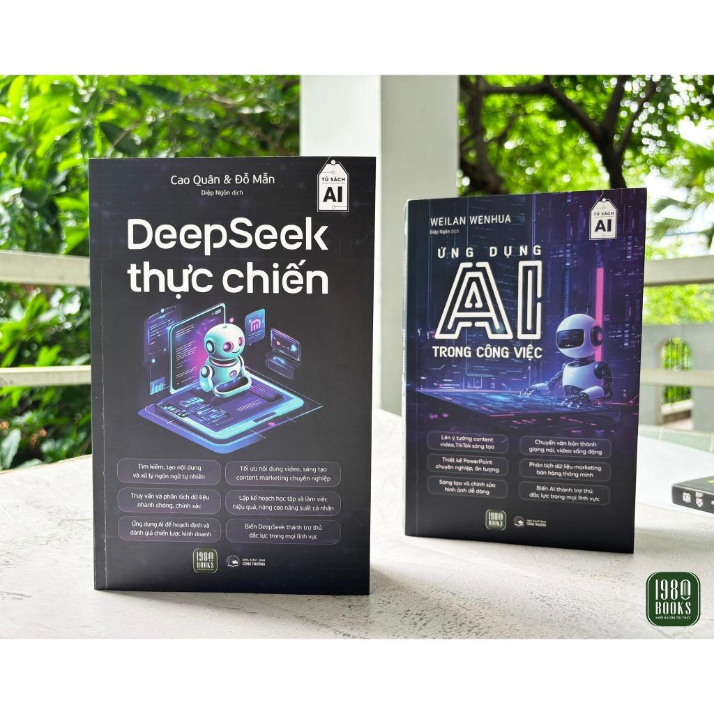 Combo 2 cuốn: DeepSeek Thực Chiến + Ứng Dụng AI Trong Công Việc