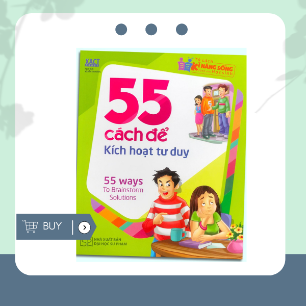 55 Cách Để Kích Hoạt Tư Duy