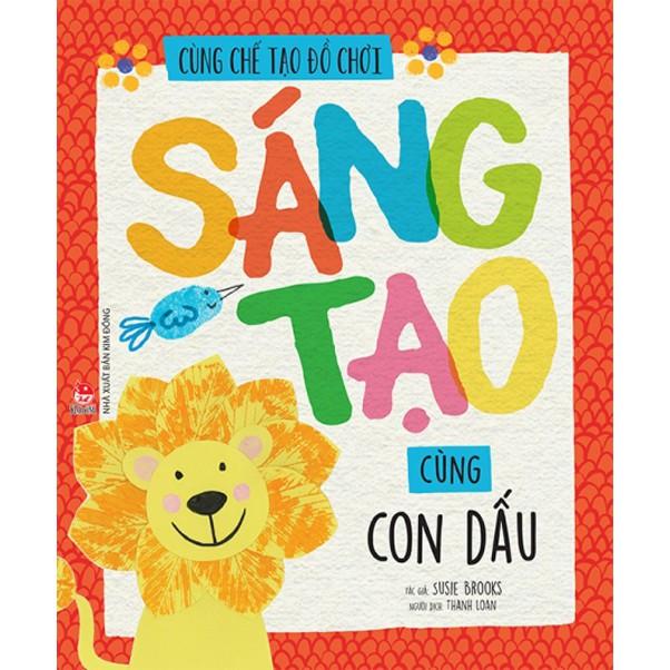 Cùng Chế Tạo Đồ Chơi: Sáng Tạo Cùng C.o.n D.ấ.u - Bản Quyền