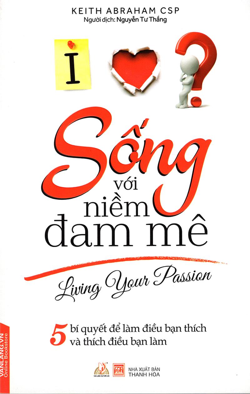 Sống Với Niềm Đam Mê