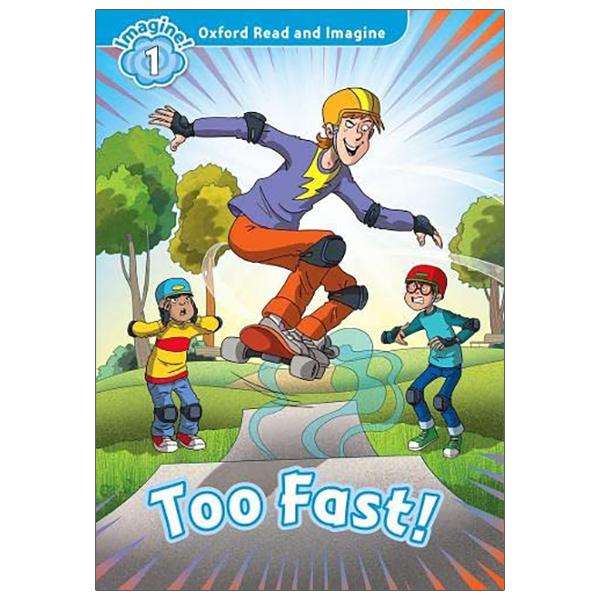 Oxford Read And Imagine: Level 1: Too Fast!