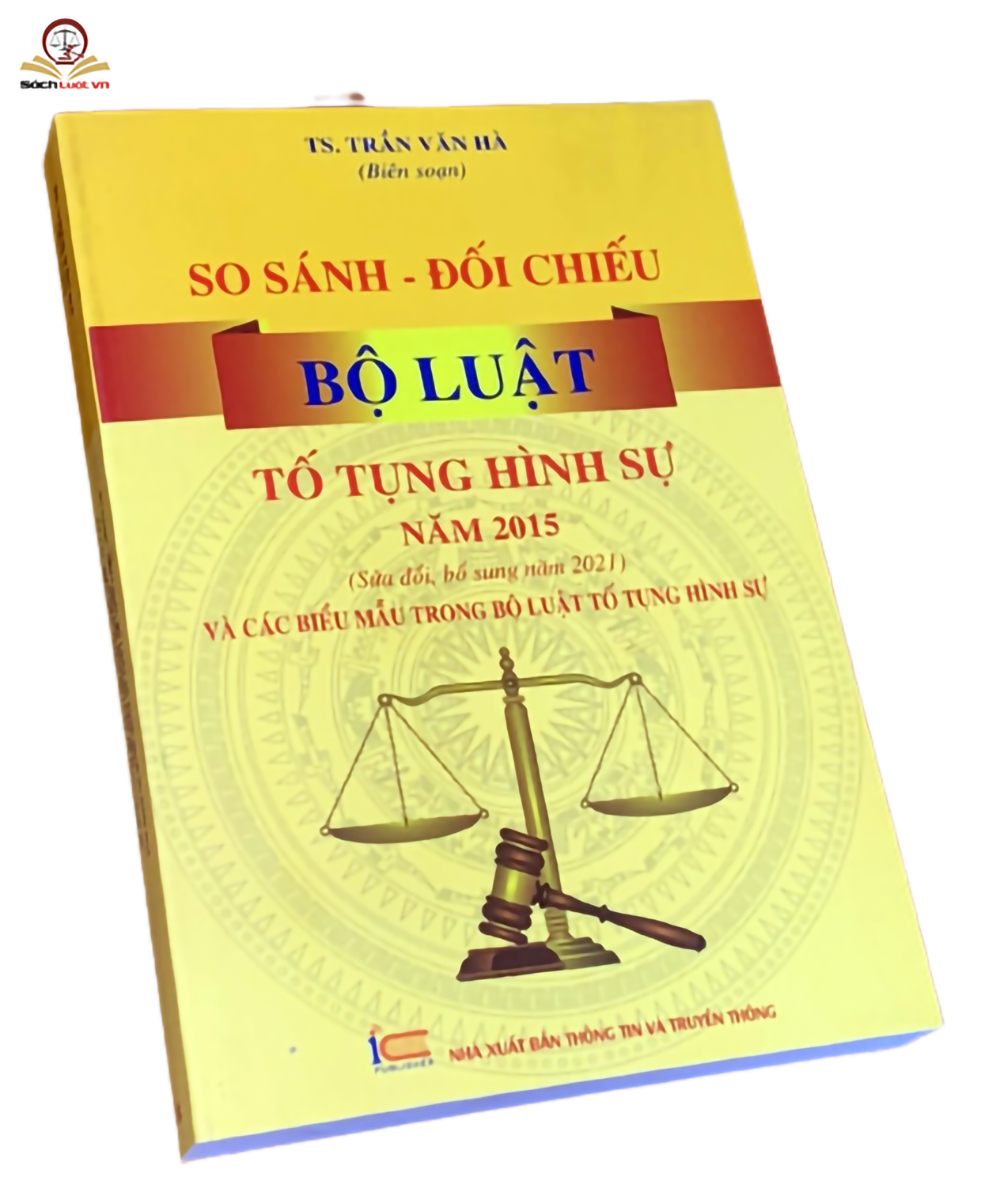 So Sánh – Đối Chiếu Bộ Luật Tố Tụng Hình Sự Năm 2015 Và Các Biểu Mẫu Trong Bộ Luật Tố Tụng Hình Sự