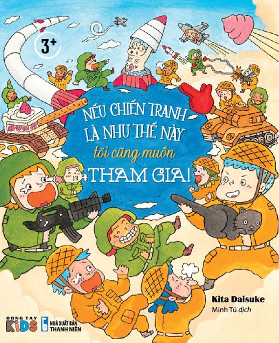 Nếu Chiến Tranh Là Như Thế Này Tôi Cũng Muốn Tham Gia!