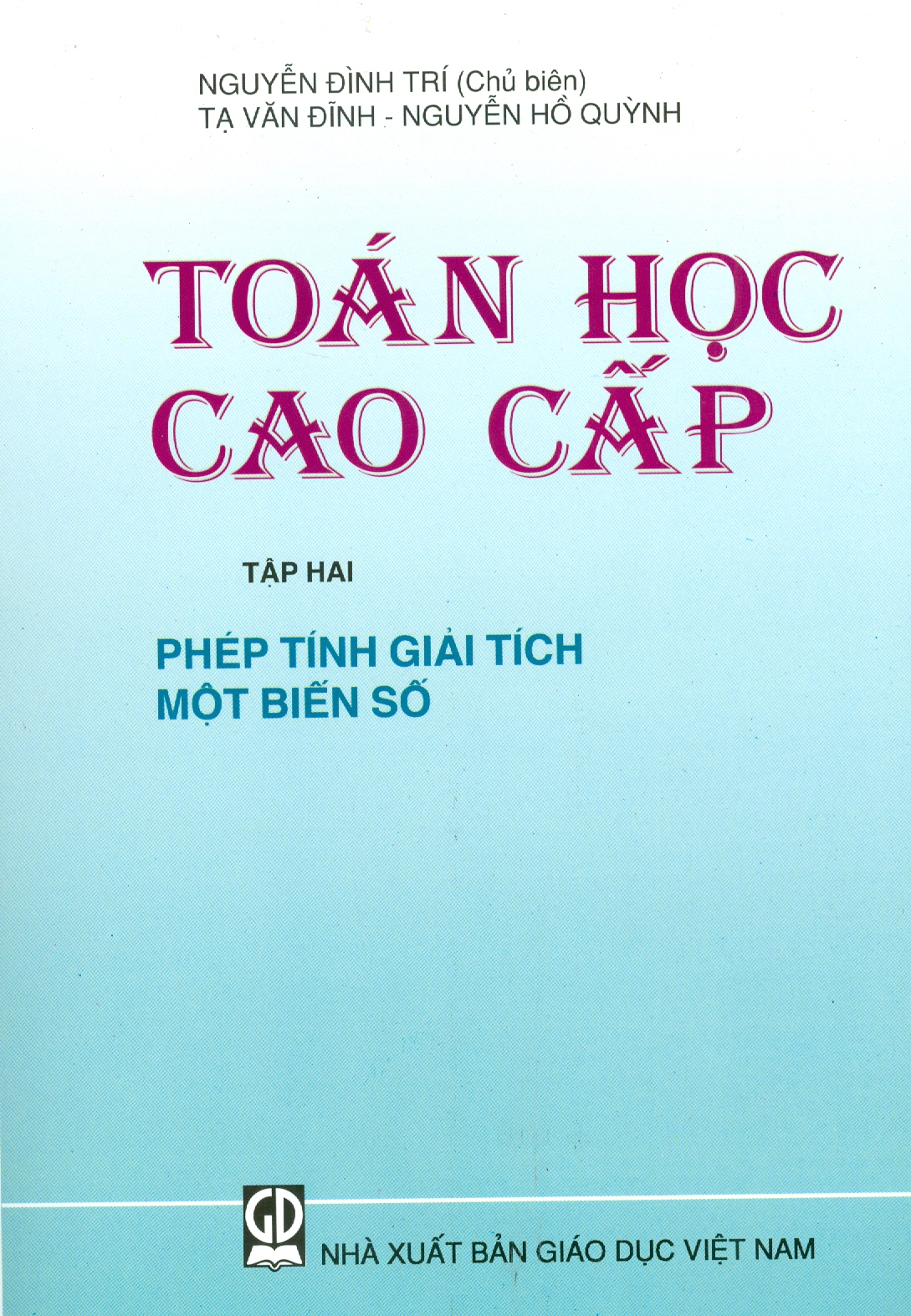 Combo Toán Cao Cấp, Tập 2: Phép Tính Giải Tích Một Biến Số (Giáo trình + Bài tập) (Tái bản năm 2023)