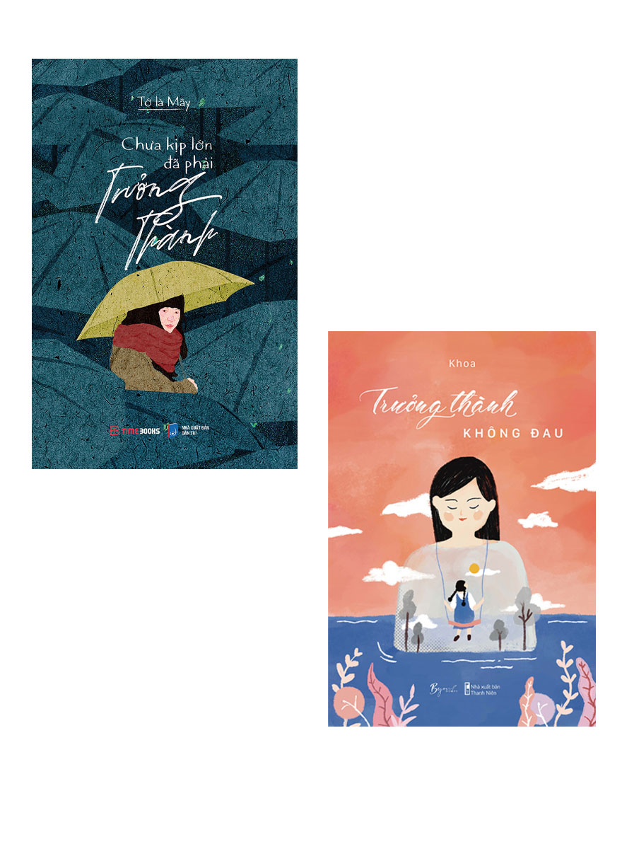 Combo Chưa Kịp Lớn Đã Phải Trưởng Thành + Trưởng Thành Không Đau  _AZ