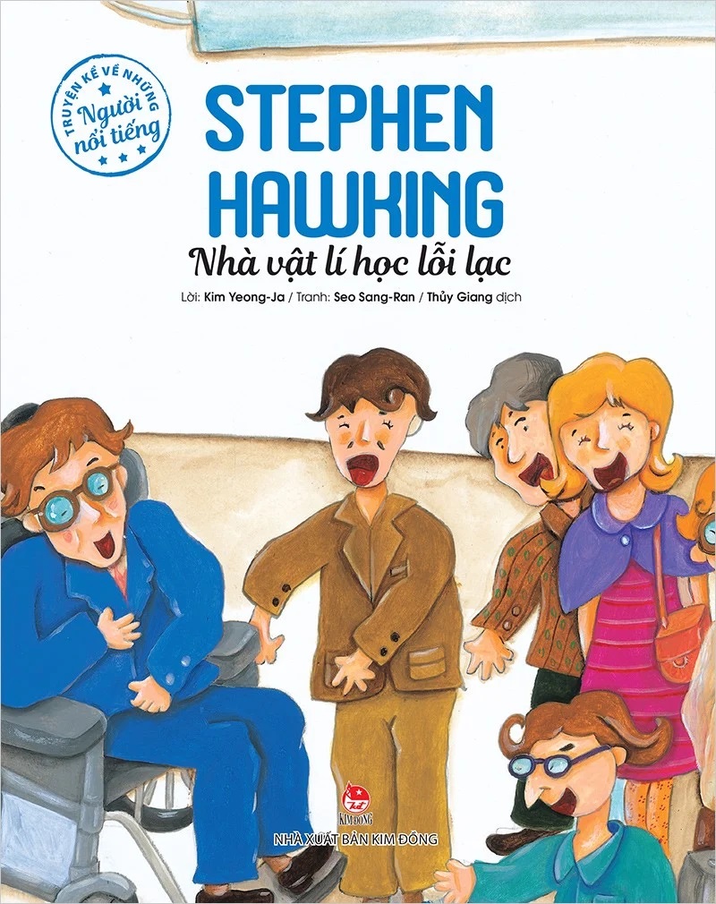 Sách - truyện kể về những người nổi tiếng: STEPHEN HAWKING - Nhà vật lí học lỗi lạc