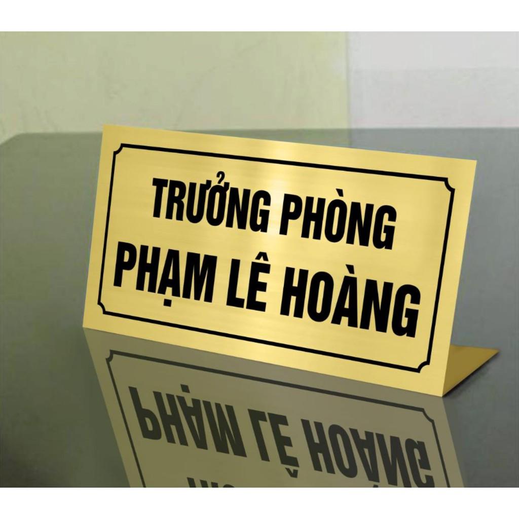 INOX ĂN MÒN & MICA BẢNG TÊN ĐỂ BÀN VĂN PHÒNG_THIẾT KẾ DECAL VIP