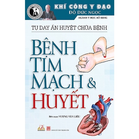 Khí Công Y Đạo - Tự Day Ấn Huyệt Chữa Bệnh - Bệnh Tim Mạch Và Huyết