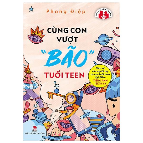 Sách- Cùng con vượt &quot;bão&quot; tuổi teen- NXB Kim Đồng