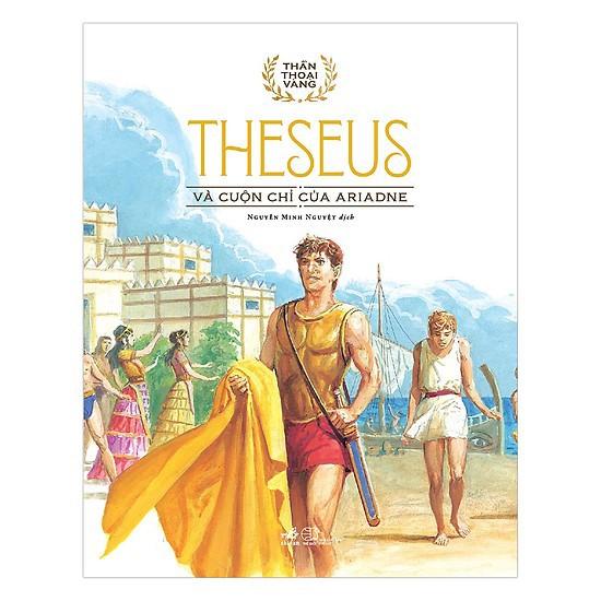 Sách Bộ Thần Thoại Vàng - Theseus - Theseus Và Cuộn Chỉ Của Ariadne - Nhã Nam - BẢN QUYỀN