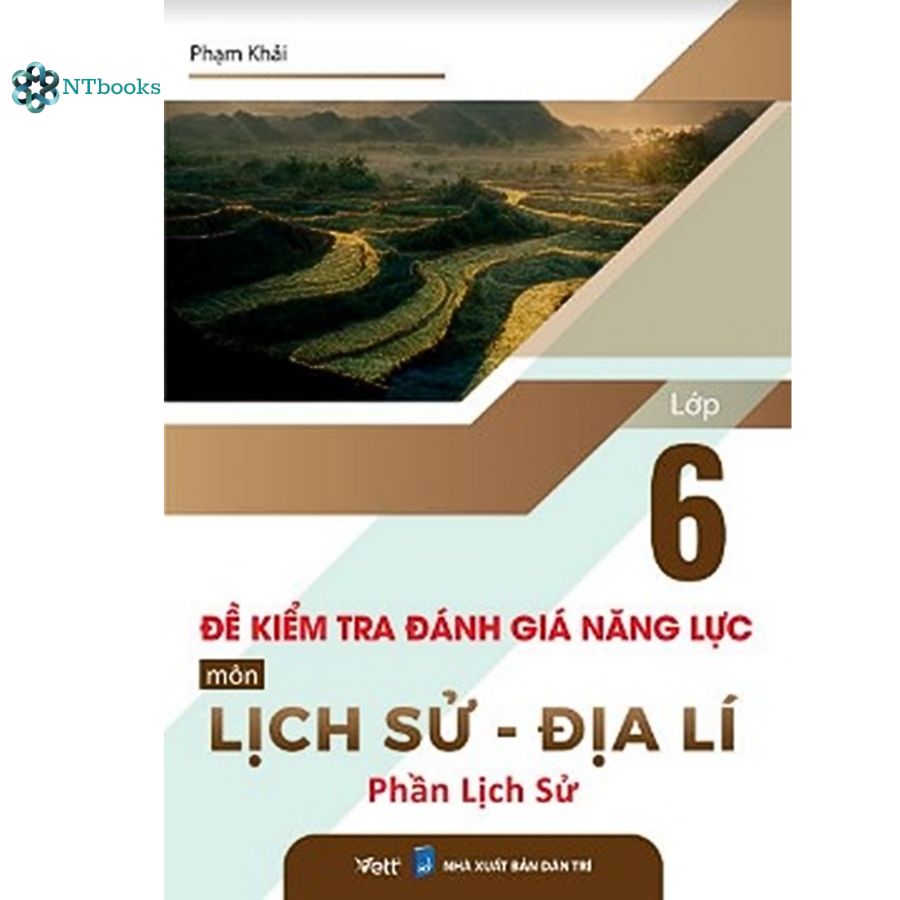 Sách Đề kiểm tra đánh giá năng lực môn Lịch Sử - Địa lí Lớp 6 - Phần Lịch Sử