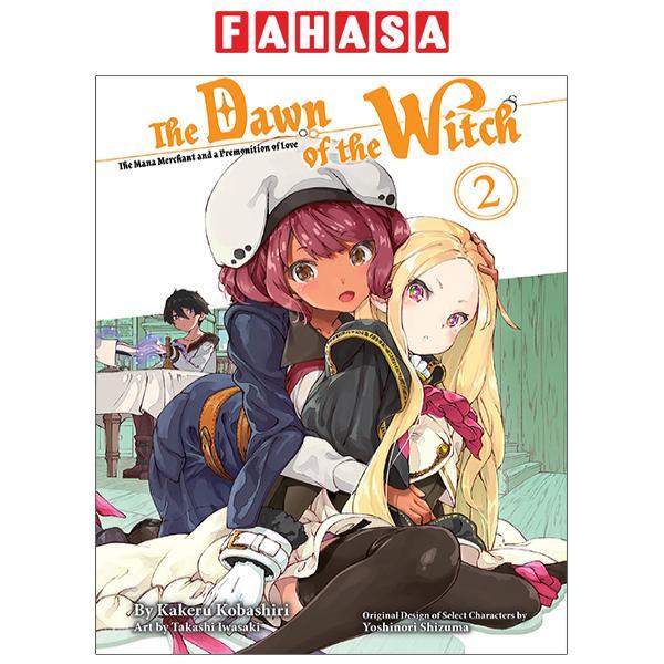 The Dawn Of The Witch 2 (Light Novel): The Mama Merchant And A Premonition Of Love