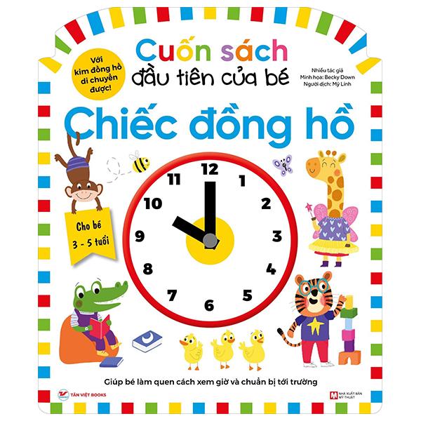Cuốn Sách Đầu Tiên Của Bé - Chiếc Đồng Hồ (Dành Cho Bé Từ 3-5 Tuổi)