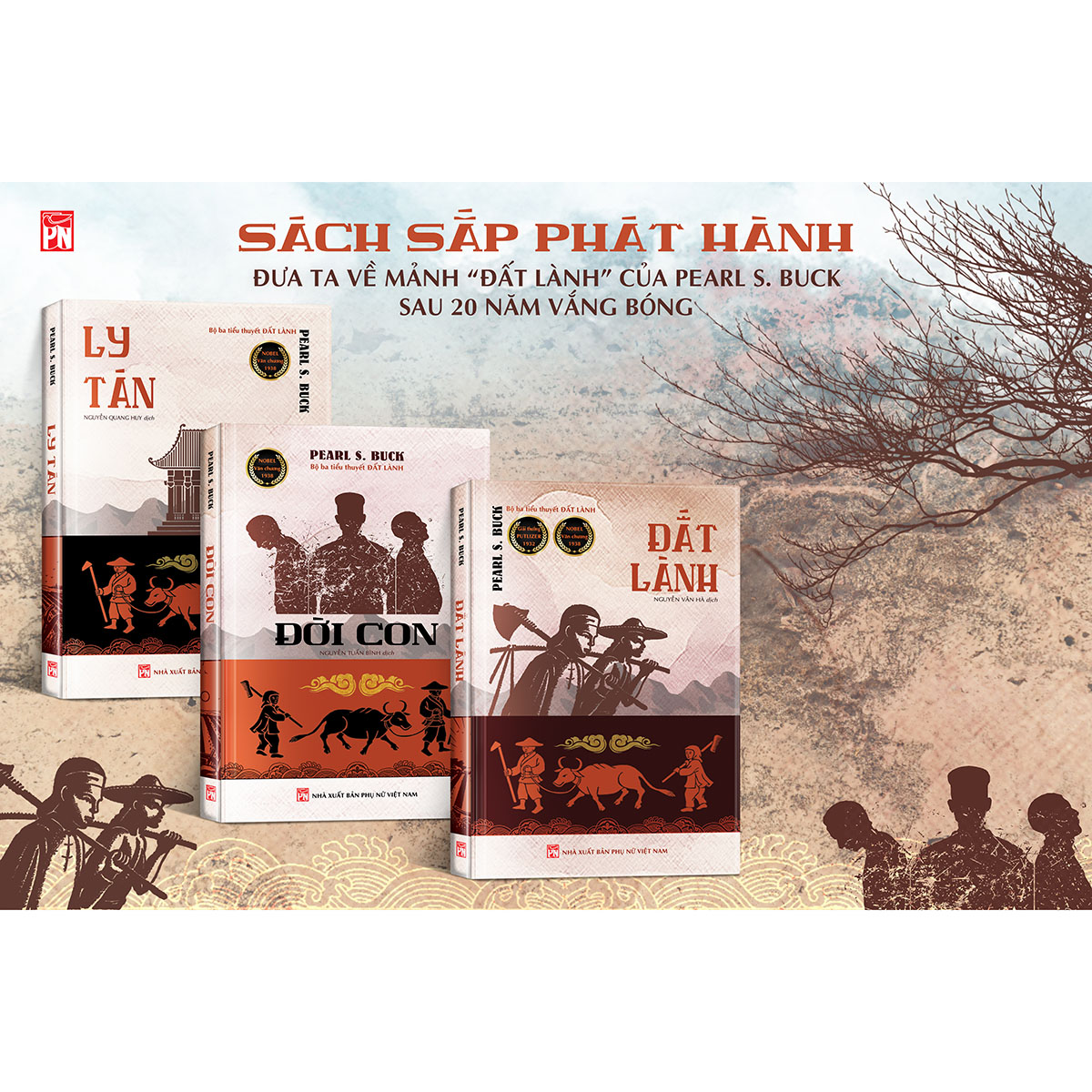 (Bộ ba tiểu thuyết ĐẤT LÀNH – ĐỜI CON – LY TÁN)  ĐƯA TA VỀ MẢNH “ĐẤT LÀNH” CỦA PEARL S. BUCK SAU 20 NĂM VẮNG BÓNG