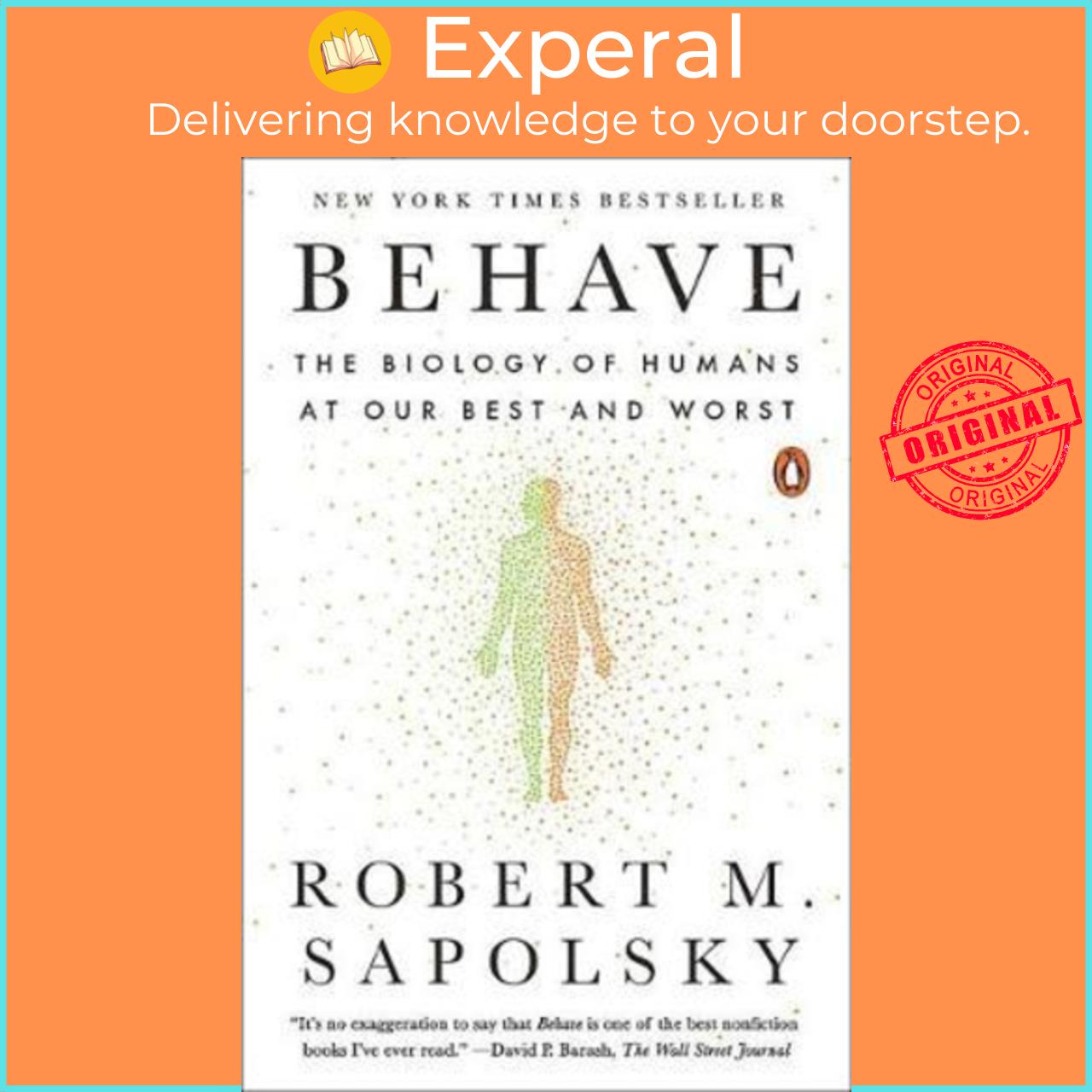 Sách - Behave : The Biology of Humans at Our Best and Worst by Robert M. Sapolsky (US edition, paperback)