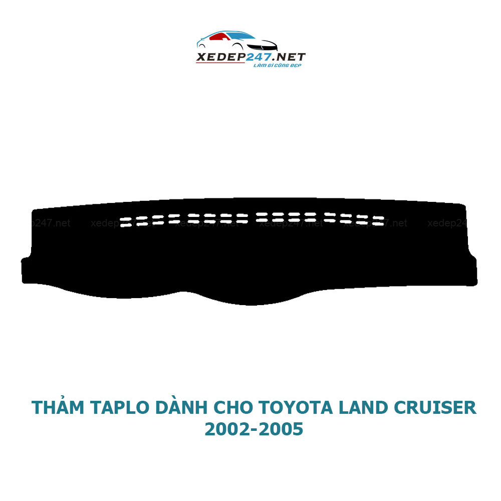 Thảm Taplo dành cho xe Toyota Land Cruiser 2002 đến 2019 chất liệu Nhung, da Carbon, da vân gỗ