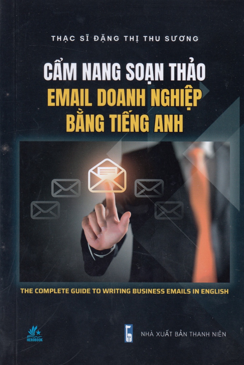 Cẩm Nang Soạn Thảo E.m.a.i.l Doanh Nghiệp Bằng Tiếng Anh _HERO