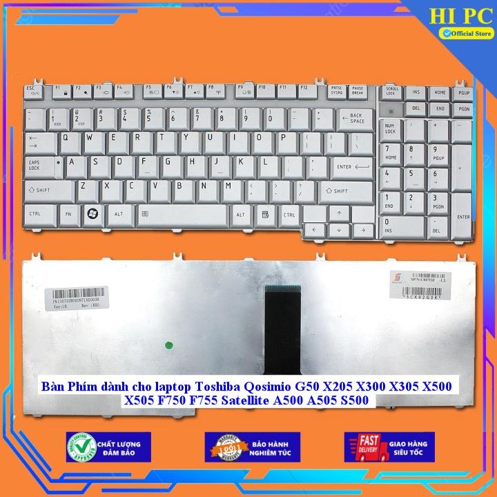 Bàn Phím dành cho laptop Toshiba Qosimio G50 X205 X300 X305 X500 X505 F750 F755 Satellite A500 A505 S500 - Hàng Nhập Khẩu
