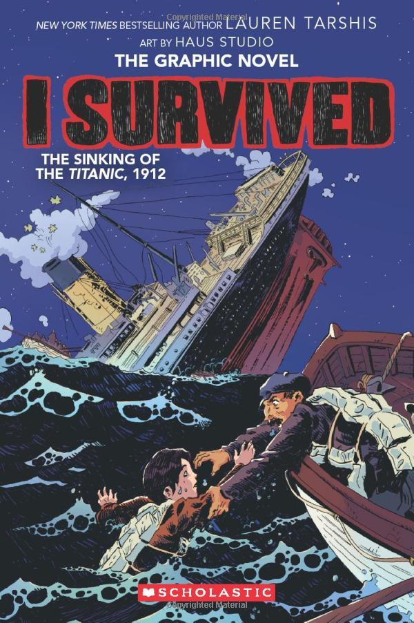 I Survived #1: The Sinking Of The Titanic, 1912: A Graphic Novel