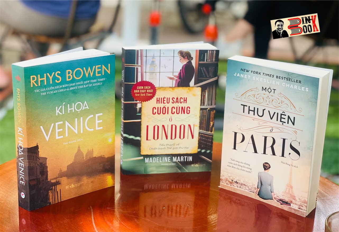 HIỆU SÁCH CUỐI CÙNG Ở LONDON - Madeline Martin; MỘT THƯ VIỆN Ở PARIS – Janet Skeslien Charles; KÍ HỌA VENICE – Rhys Bowen - Tân Việt – NXB Văn học