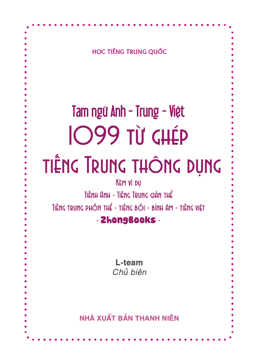 1099 Từ Ghép Tiếng Trung Thông Dụng (Kèm ví dụ, tiếng Anh, tiếng Trung giản thể, tiếng Trung phồn thể, bính âm, tiếng Việt, tiếng Trung bồi) + DVD Audio tài liệu