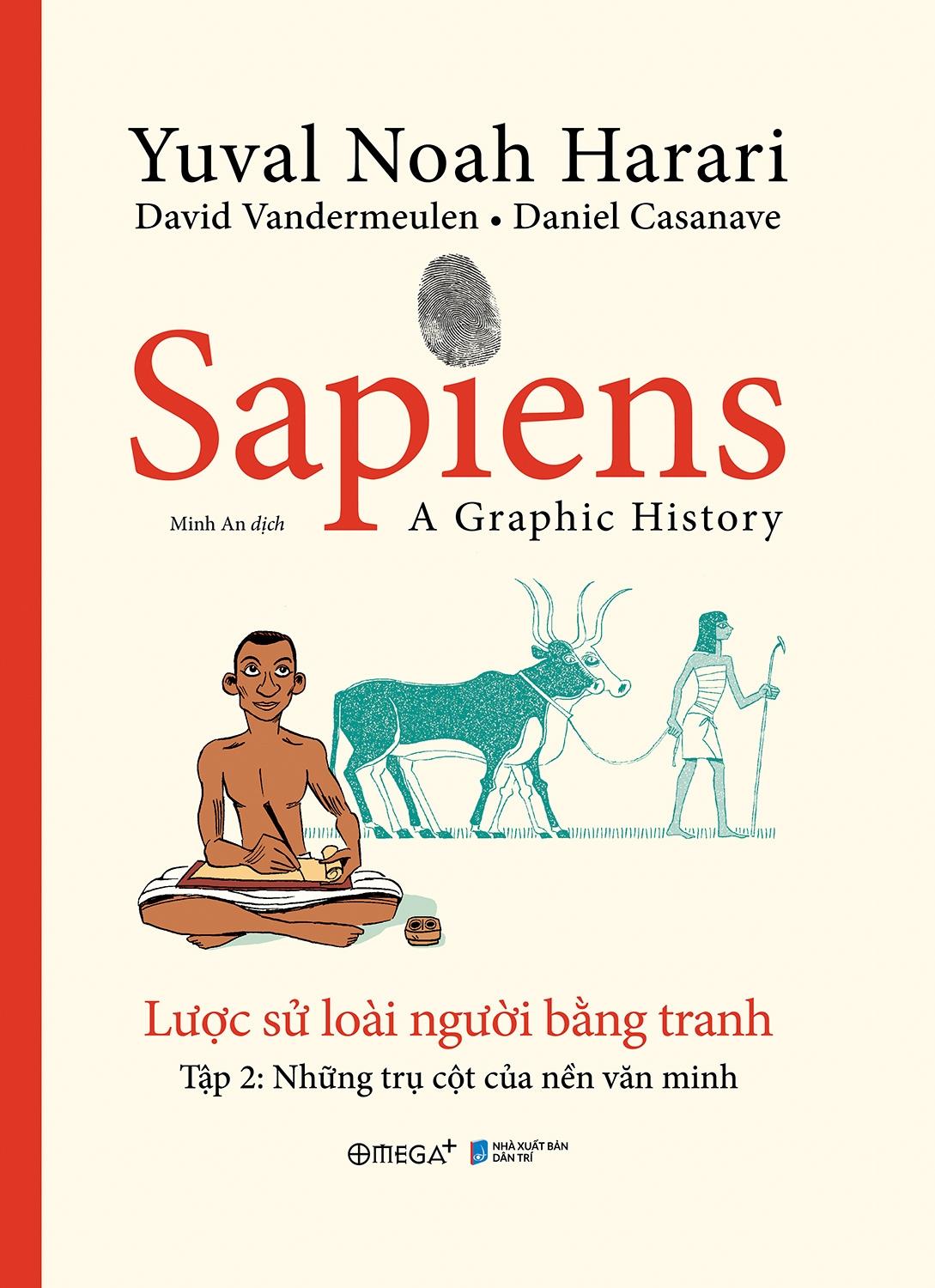 Sapiens - Lược Sử Loài Người Bằng Tranh - Tập 2: Những Trụ Cột Của Nền Văn Minh